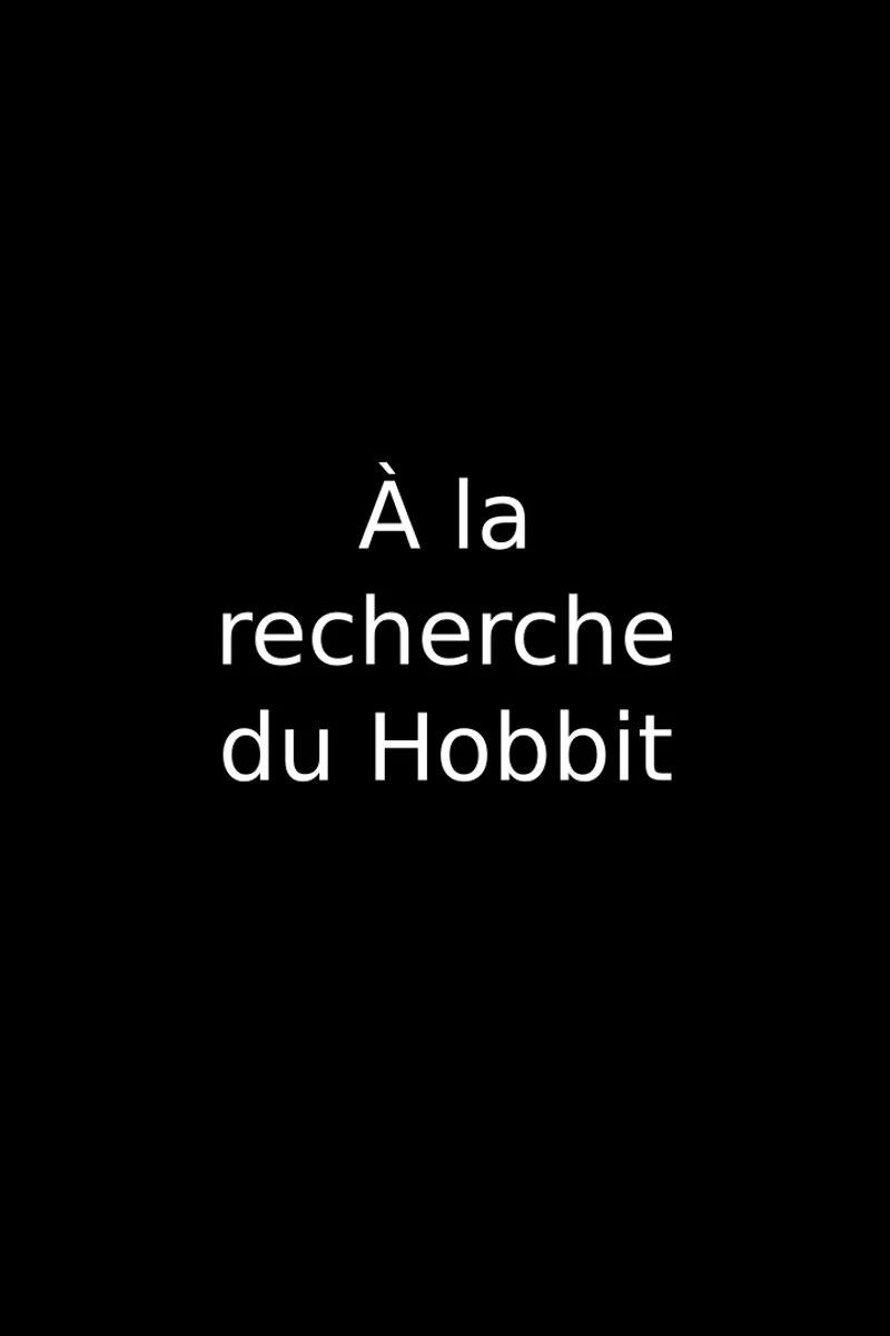 Affiche de À la recherche du Hobbit