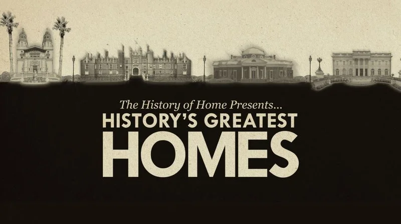 Poster van The History of Home Presents... History's Greatest Homes