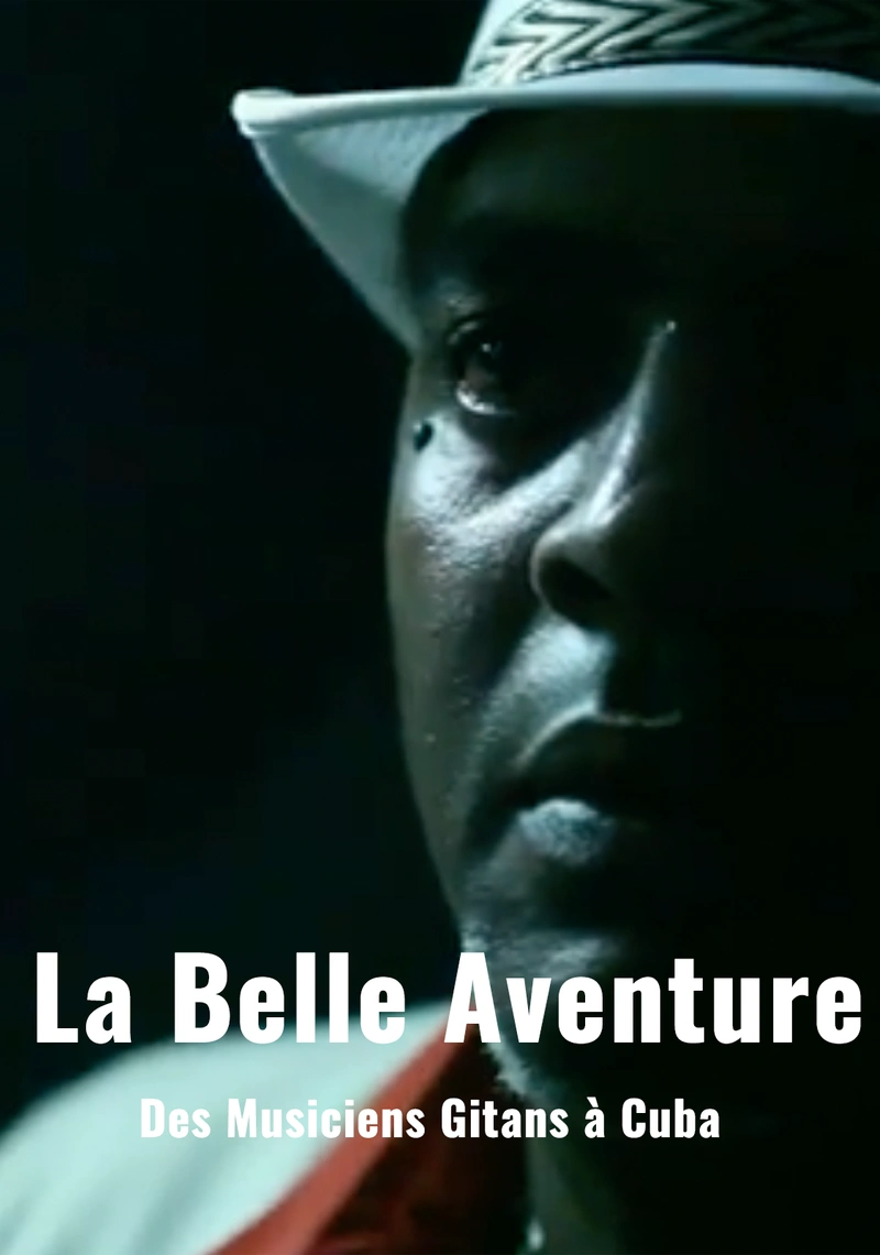 Poster van La Belle Aventure Des Musiciens Gitans à Cuba
