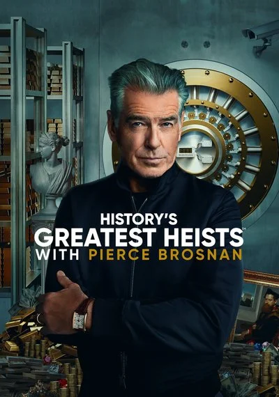 Poster History's Greatest Heists With Pierce Brosnan