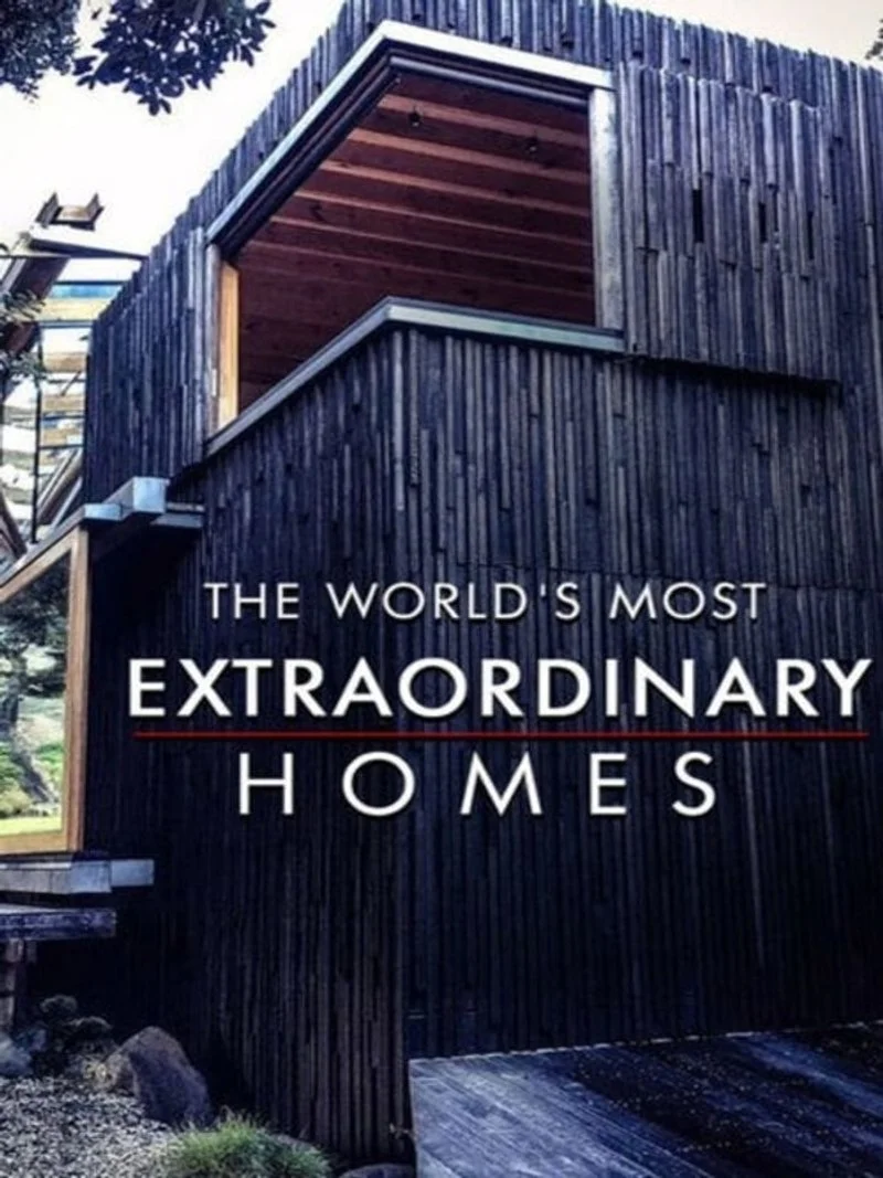 Affiche de The World's Most Extraordinary Homes