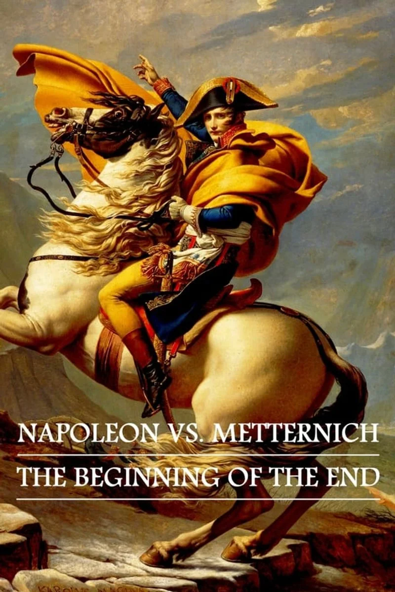 Affiche de Napoleon vs. Metternich: The Beginning of the End