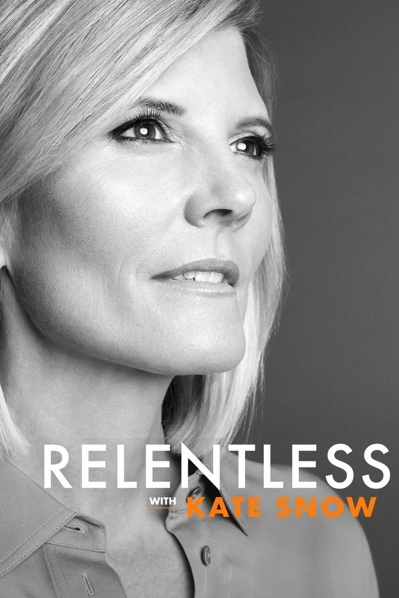 Poster van Relentless with Kate Snow