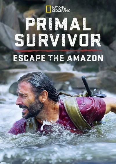 Affiche Primal Survivor: Escape the Amazon