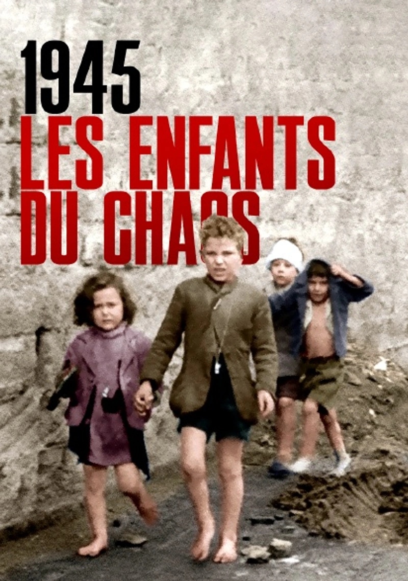 Poster van 1945: les enfants du chaos