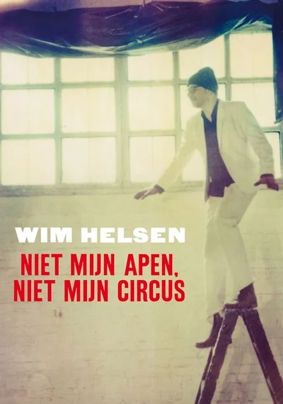 Affiche Wim Helsen: Niet Mijn Apen, Niet Mijn Circus