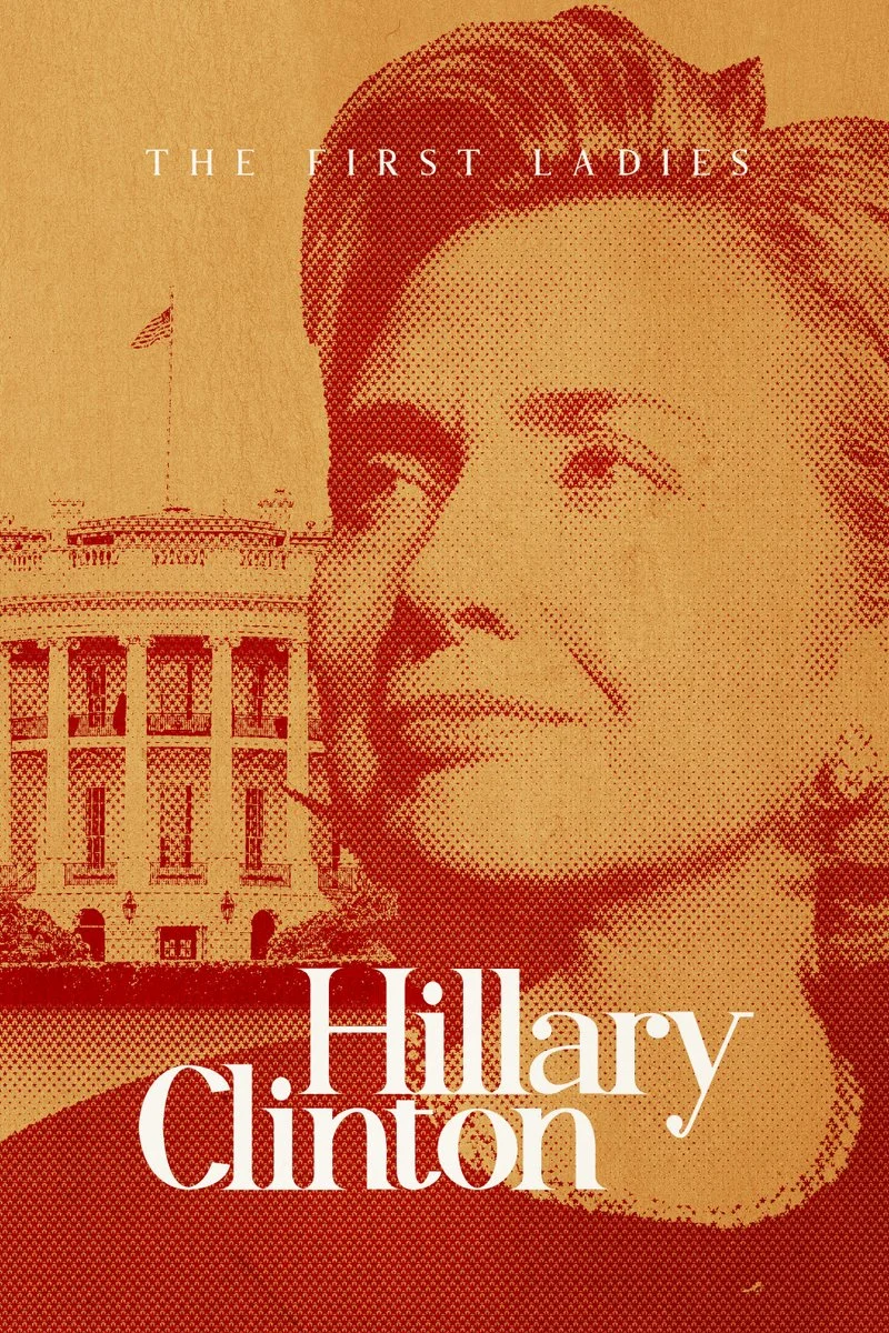 Affiche de The First Ladies: Hillary Clinton