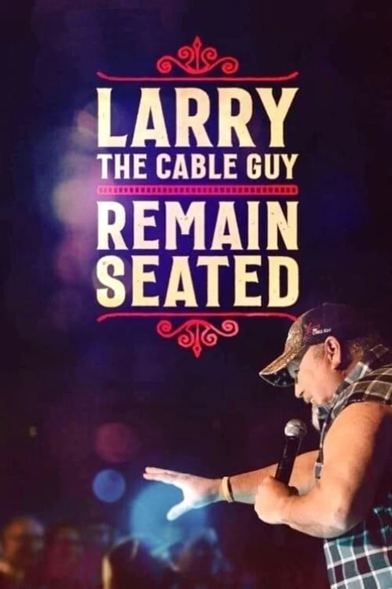Poster van Larry the Cable Guy: Remain Seated