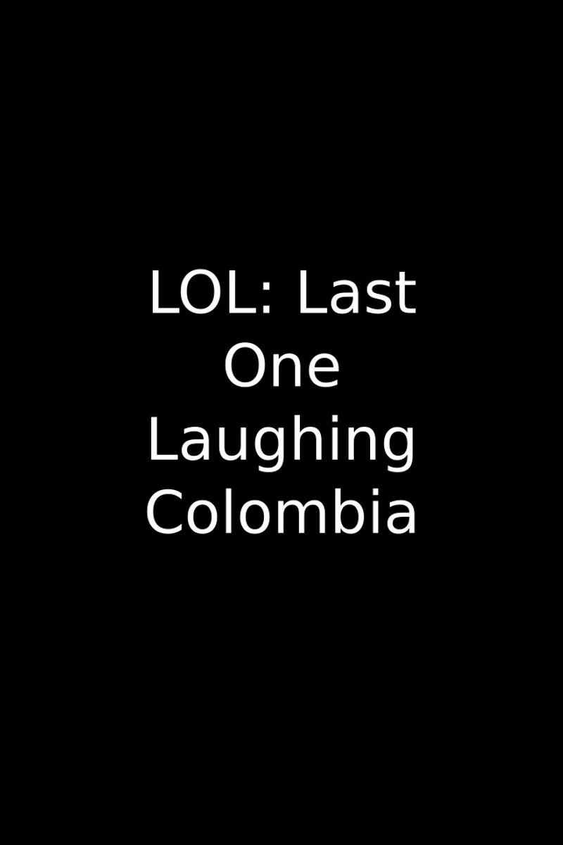 Affiche de LOL: Last One Laughing Colombia