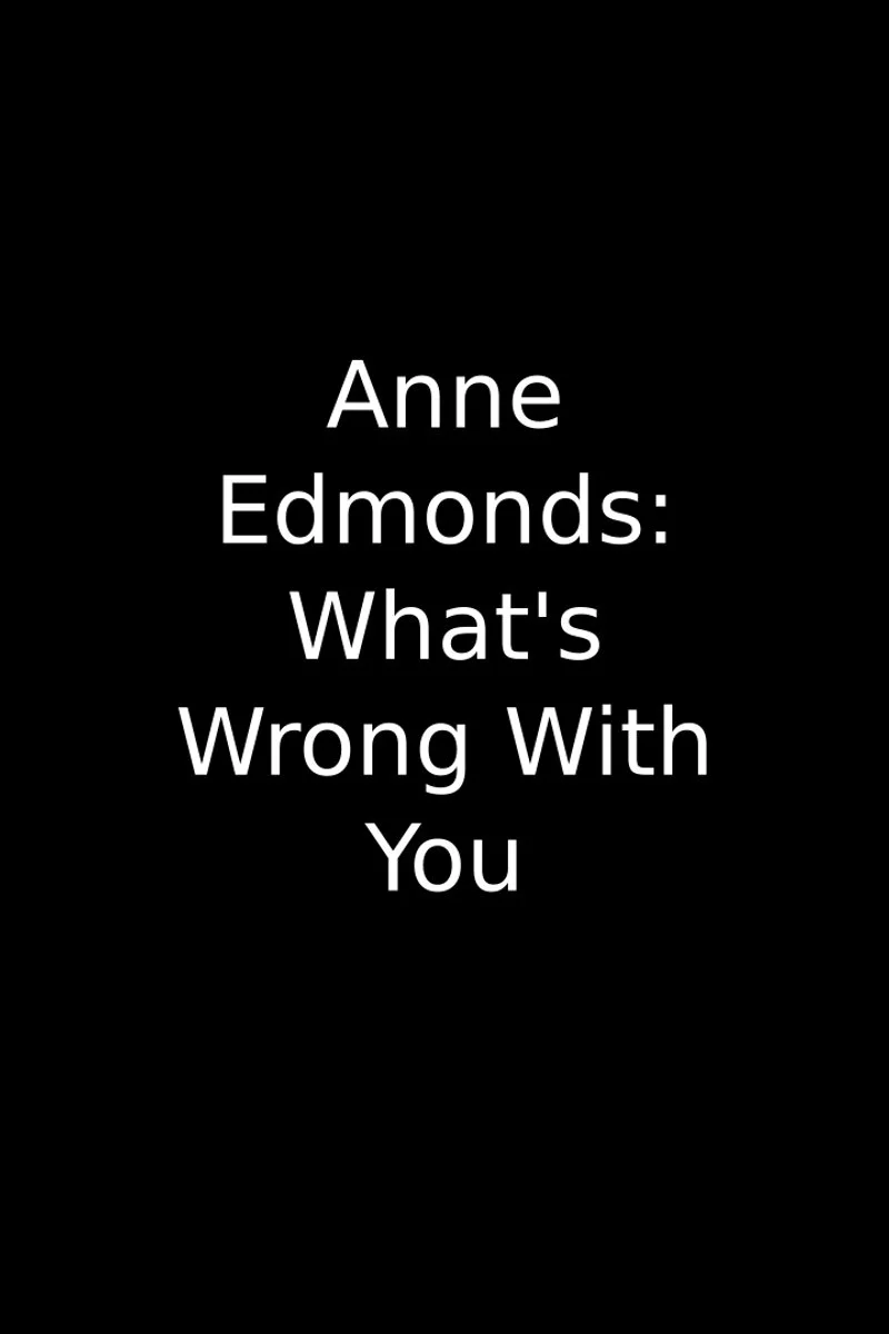 Poster van Anne Edmonds What's Wrong With You?