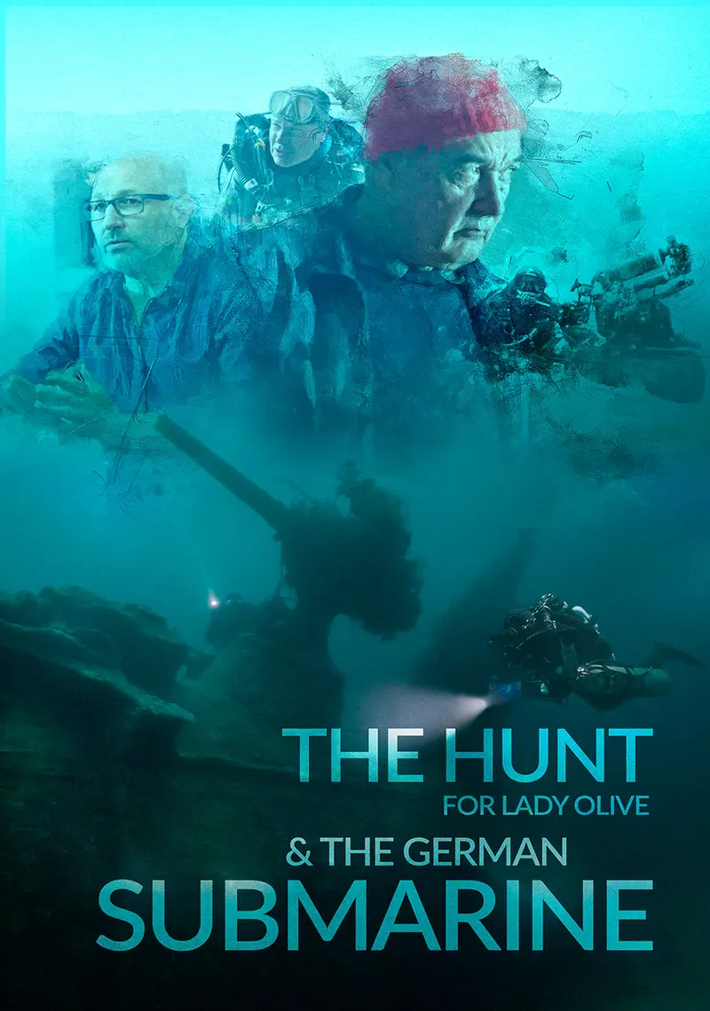 Affiche de The Hunt for Lady Olive & the German Submarine