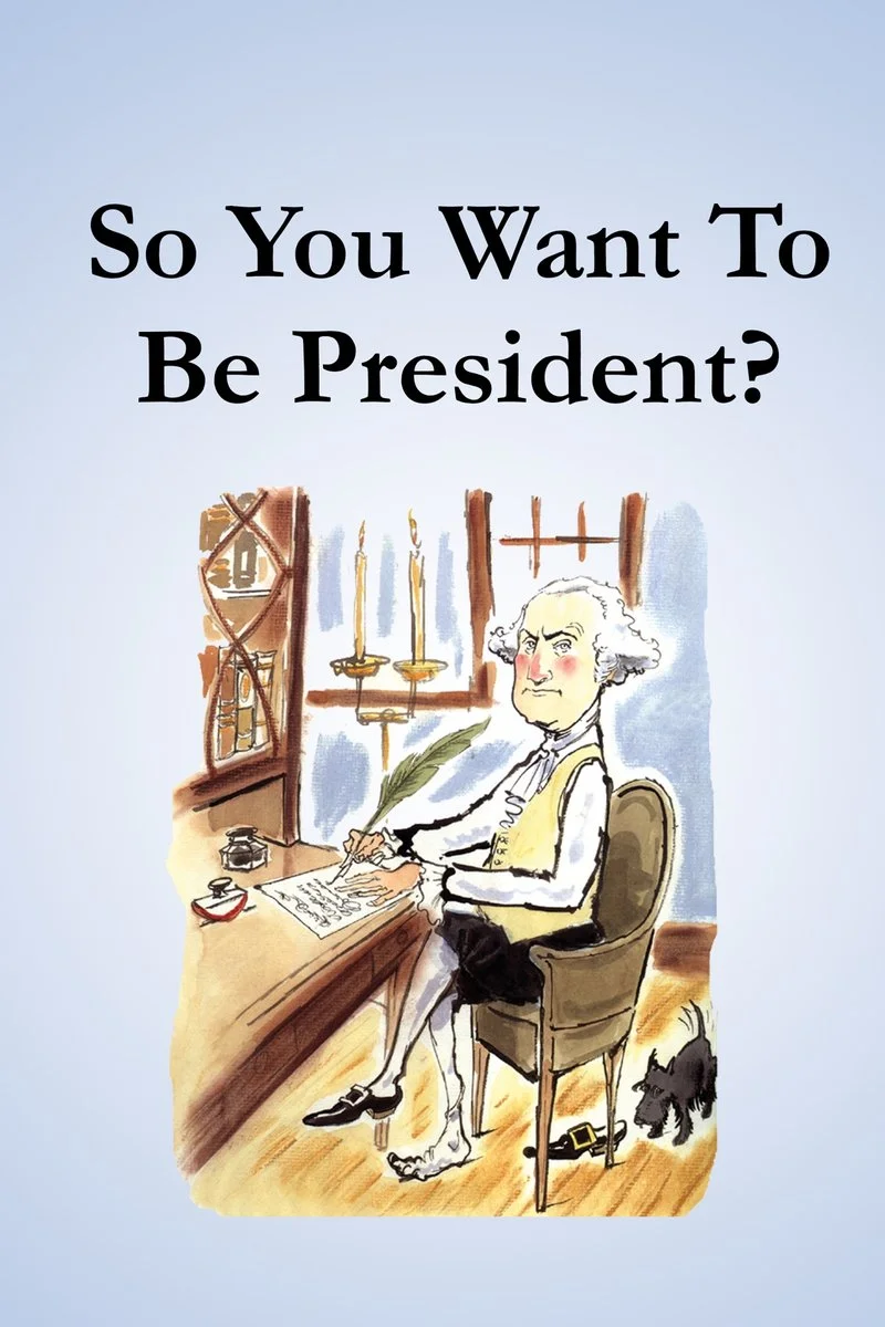 Affiche de So You Want to Be President?