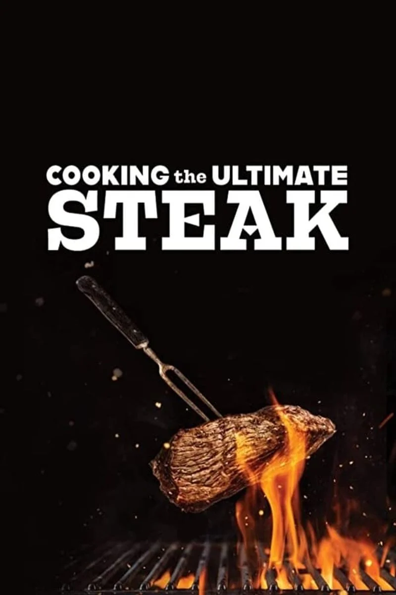 Affiche de Cooking the Ultimate Steak