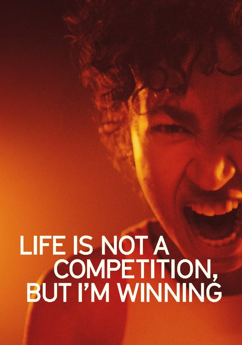 Affiche de Life Is Not a Competition, But I’m Winning