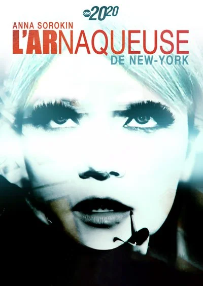 Affiche Anna Sorokin : l’arnaqueuse de New-York