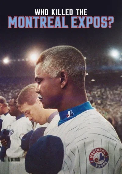 Poster Who Killed the Montreal Expos?