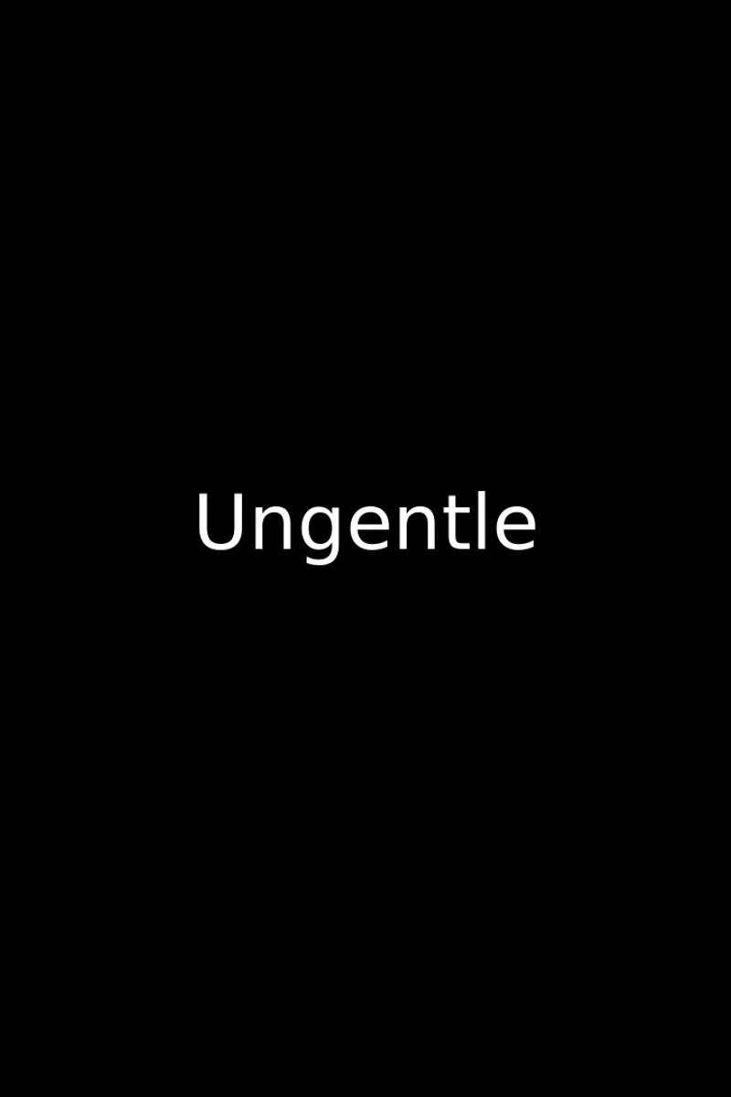 Affiche de Ungentle