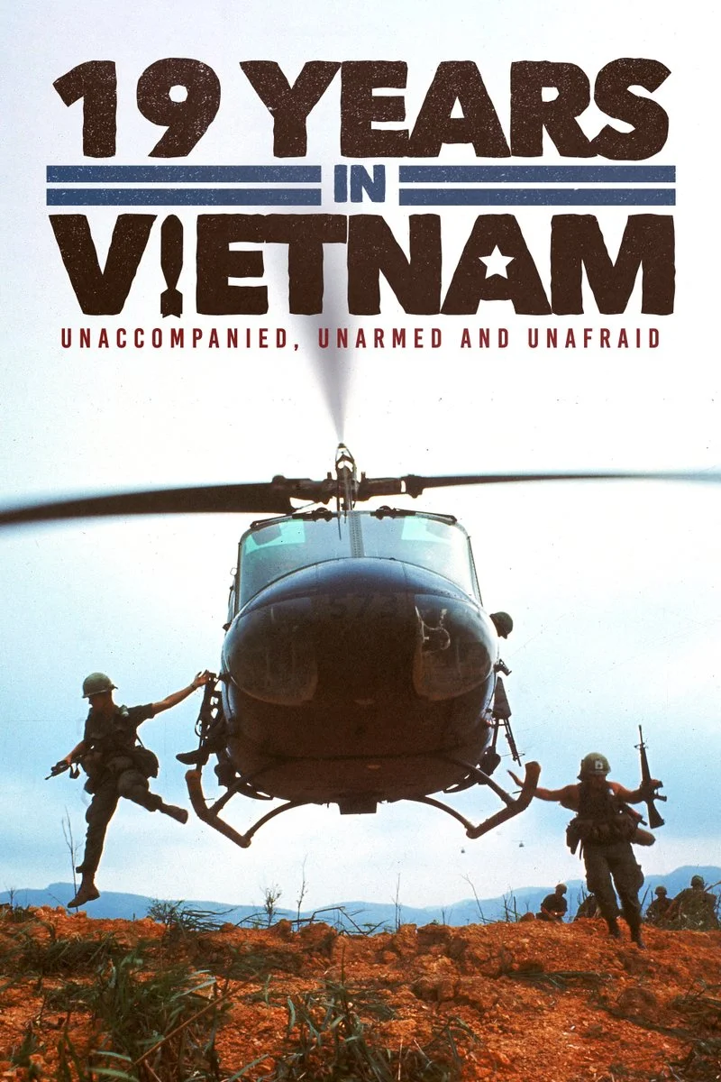 Poster van 19 Years in Vietnam: Unaccompanied, Unarmed and Unafraid