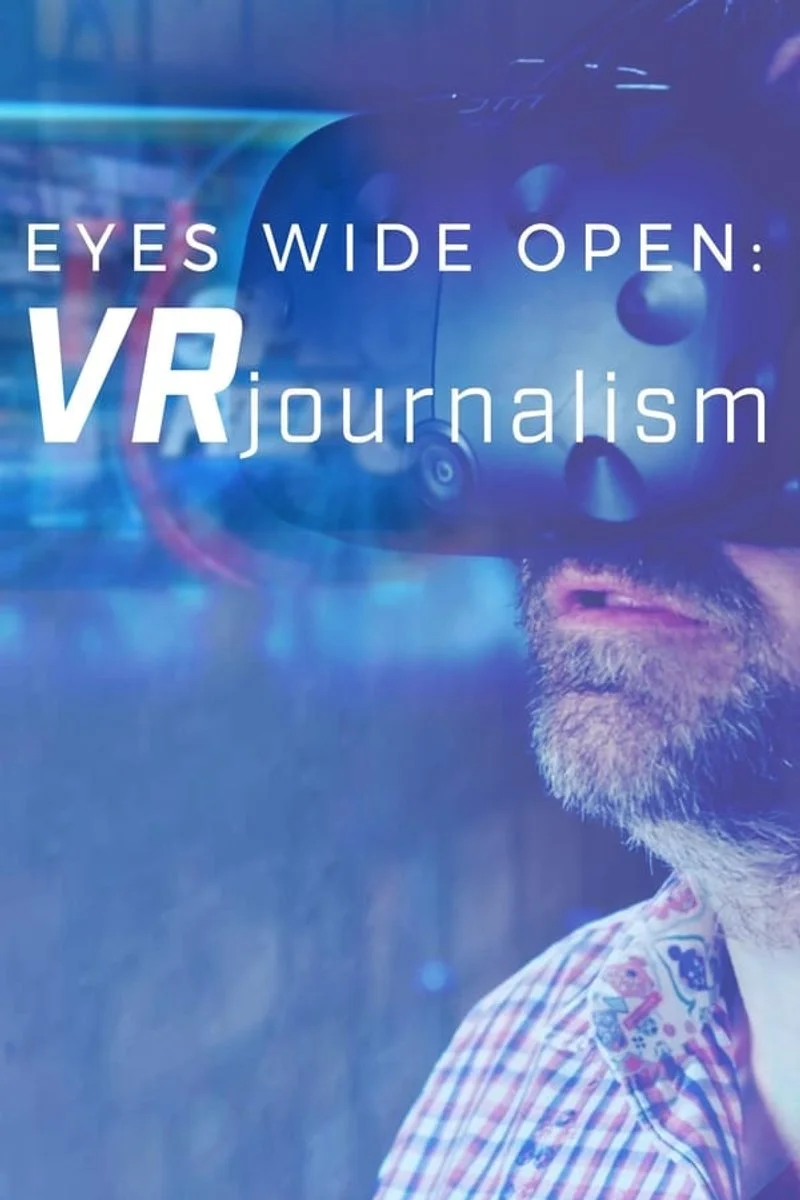 Poster van Eyes Wide Open:  VR Journalism