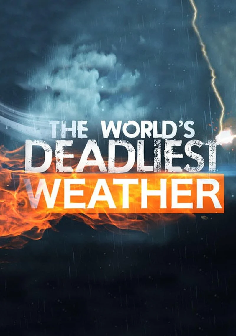 Affiche de The World's Deadliest Weather
