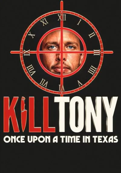 Affiche Kill Tony: Once Upon a Time in Texas