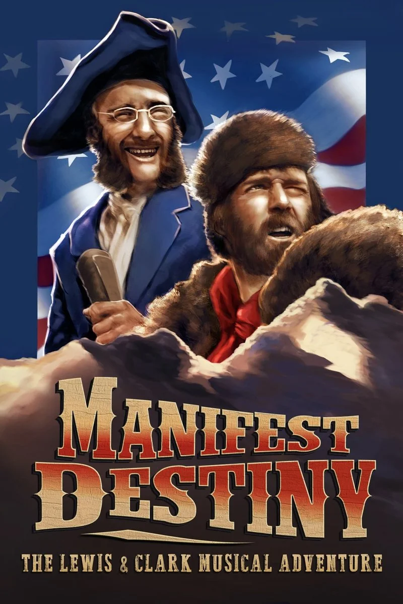 Affiche de Manifest Destiny: The Lewis & Clark Musical Adventure