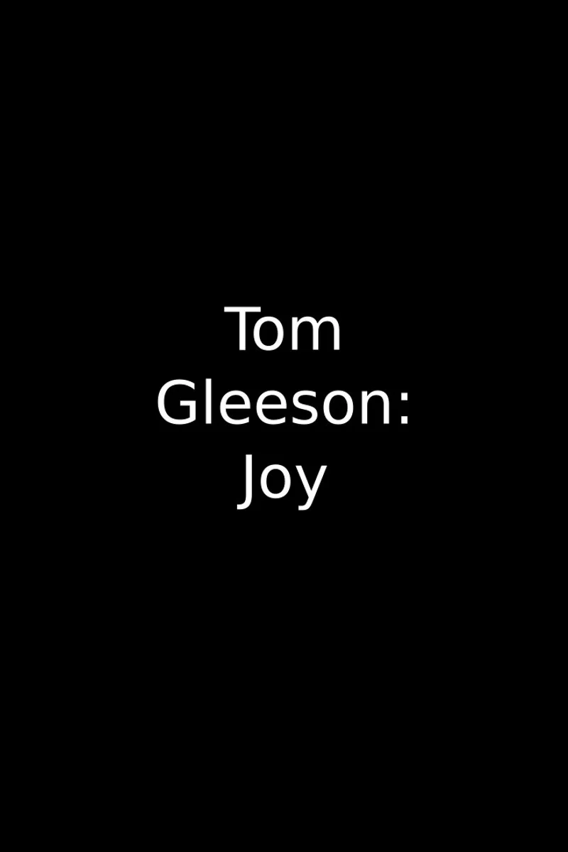 Affiche de Tom Gleeson  Joy