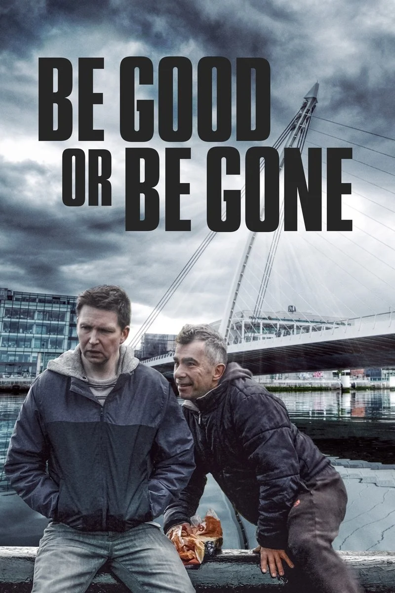 Poster van Be Good or Be Gone