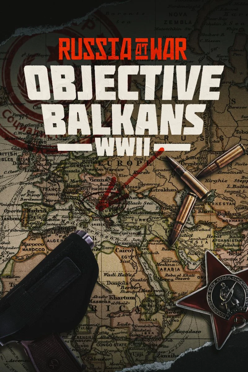 Affiche de Russia at War: Objective Balkans WWII