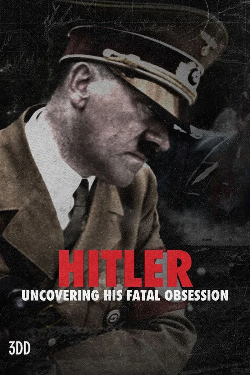 Affiche de Hitler: Uncovering His Fatal Obsession