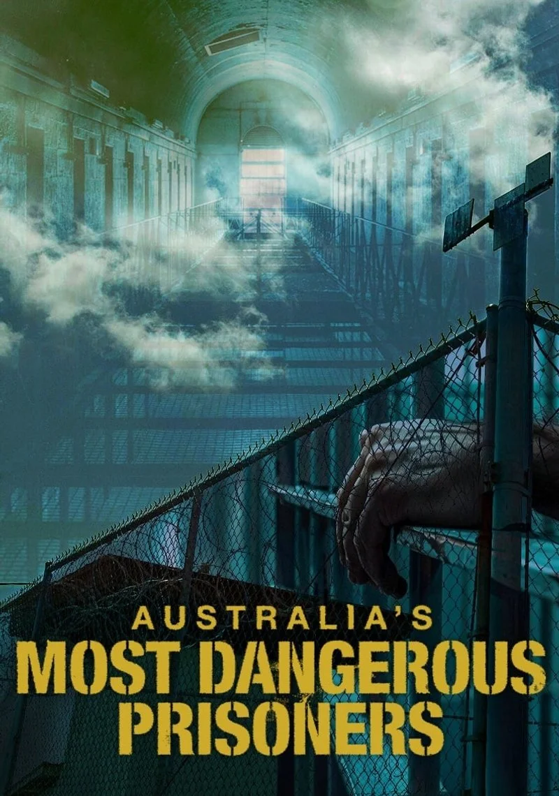 Affiche de Australia's Most Dangerous Prisoners