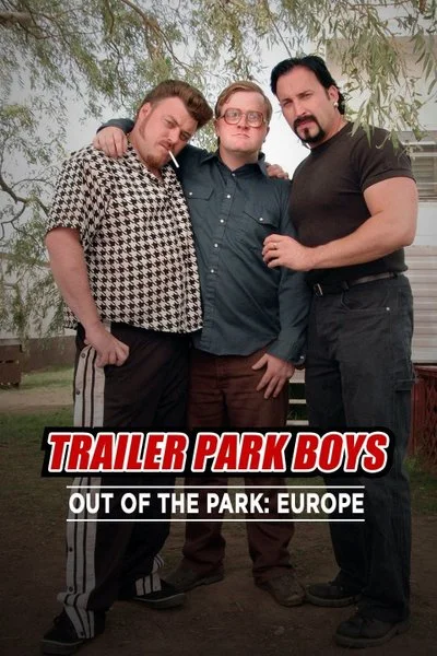 Affiche Trailer Park Boys: Out of the Park: Europe