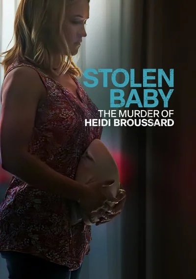 Poster Stolen Baby: The Murder of Heidi Broussard